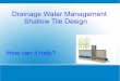 Drainage Water Management Shallow Tile Design · Before we talk about Controlled Drainage or ... Enable seasonal shallow flooding or surface watercourse flows for fish and wildlife