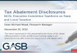 Tax Abatement Disclosures - National Conference of State ... · Tax Abatement Disclosures ... municipal debt and the market prefers GAAP reporting ... Statement 77 requires the disclosure