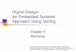 Digital Design: An Embedded Systems Approach Using Verilog tinoosh/cmpe650/slides/02011-10-20Verilog Digital Design ... A memory is an array of ... Coefficient Multiplier module scaled_square