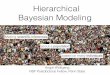 Hierarchical Bayesian Modeling - Astrostatisticsastrostatistics.psu.edu/RLectures/hierarchical.pdf · Hierarchical Bayesian Modeling ... Hierarchical models “pool” the information