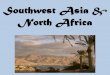Southwest Asia & North Africa - maggart.weebly.commaggart.weebly.com/uploads/5/4/0/4/54045591/north_africa___sw_asia... · Morocco Government- Constitutional Monarchy Religions- 98.7%