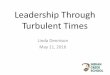 Leadership Through Turbulent Times - SC&H Group · Turbulent Times . Today’s Goals • Guiding Thoughts • Mission, Culture and Values • Case Studies ... They energize the covenant.”