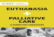 EUTHANASIA PALLIATIVE CARE - files.efc-canada.netfiles.efc-canada.net/si/Euthanasia/EUTHANASIA_EFC_FTBKLT_2016.pdfeuthanasia ffi palliative care fi a guide for canadians. 1. ... an