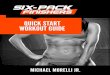 QUICK START WORKOUT GUIDE - Six-Pack Finishers · Six-Pack Finishers is a versatile abdominal training program that can be used in conjunction with your current training, or by themselves