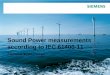 Sound Power measurements according to IEC 61400-11 · Sound Power measurements according to IEC 61400-11 Tomas Hansen, Lars Enggaard Siemens Wind Power A/S . email: ... Sound Power