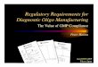 Regulatory Requirements for Diagnostic Oligo … Requirements for Diagnostic Oligo Manufacturing ... Good Manufacturing Practices ... • Specific gowning GMP clean rooms