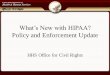 What’s New with HIPAA? Policy and Enforcement Update€¦ ·  · 2016-11-02What’s New with HIPAA? Policy and Enforcement Update ... •ANPRM to solicit views on ways in which