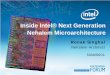 Inside Intel Next Generation Nehalem  bill/cs515/Intel_Nehalem_  Singhal. Nehalem Architect. NGMS001. Inside Intel Next Generation Nehalem Microarchitecture