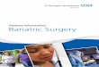 Patient Information Bariatric Surgery - stgeorges.nhs.uk · Patient Information Bariatric Surgery 4 5 What is weight loss surgery? Weight loss surgery is also known as obesity surgery