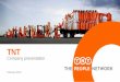 Company presentation - TNT Express · Intercontinental coverage and transit time; to/from Europe vs. UPS, FedEx and DHL ... COMPANY PRESENTATION THE OUTLOOK STRATEGY BUILDS ON …