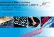 Advanced Distribution Management System - NREL · Outage and Distribution Management System (OMS/DMS) Replace existing OMS and install new DMS system with integrations to GIS, CIS,