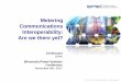 Metering Communications Interoperability: Are we … · Metering Communications Interoperability: Are we there yet? 2 ... the hotel WiFi. Action ... –Improved operations due to
