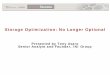 St Oti i it N L Oti lStorage Optimization: No Longer Optionalcdn.ttgtmedia.com/searchStorage/downloads/TAsaro_2... · St Oti i it N L Oti lStorage Optimization: No Longer Optional