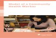 Model of a Community Health Worker (2009) - Combat … · Model of a Community Health Worker The concept of Community Health Worker (CHW) is widespread and a variety of names are