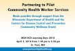 Partnering to Pilot Community Health Worker Services · Community Health Worker Services. Made possible through support from the Minnesota Department of Health and the ... – Lake