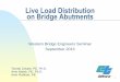 Live Load Distribution on Bridge Abutments - etouches · Live Load Distribution on Bridge Abutments Western Bridge Engineers Seminar September 2015 1 Toorak Zokaie, PE, Ph.D. Amir