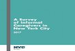 A Survey of Informal Caregivers in New York City Survey of Informal Caregivers in New York City 1 On August 31, 2016, Mayor de Blasio signed Local Law 97 of 2016, which requires the