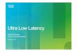 Ultra Low Latency-Cluj2012 - itim-cj.ro · Cisco Confidential 1 Ultra Low Latency Calin Poenaru Cisco Systems Romania ... 5500, 7000 & UCS slot 1 slot 2 slot 3 slot 4 ... 2.4 2.5