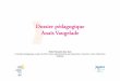 Dossier pédagogique Anaïs Vaugelade - Pôle Maternelle 92 · Cycles 1, 2 et 3, éditions retz, coll. « Pédagogie pratique », 2005 A. lorant-Jolly, S. Van der linden, Images des