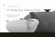 A RENDERING PLU GIN FOR DESIGNERS V-Ray for SketchUp · Activating V-Ray for SketchUp ... Render Options..... Save and Load Option Settings Two ways to assign materials in V-Ray Material