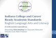 Indiana College and Career Ready Academic Standards€¦ ·  · 2014-12-05Indiana College and Career Ready Academic Standards ... ECA will be eventually replaced by the new CCR tests