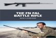 THE FN FAL BATTLE RIFLE - Educación Holística INTRODUCTION 4 DEVELOPMENT 6 The genesis of the FAL USE 34 The right arm of the Free World IMPACT 69 The quintessential battle rifle