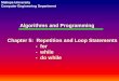 Algorithms and Programming Chapter 5: Repetition and … 5: Repetition and Loop Statements ... • There are three C loop control statements: –for, while, and do-while. 3 Writing