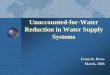 Unaccounted-for-Water Reduction in Water Supply Systemssiteresources.worldbank.org/EXTWAT/Resources/4602122-1213366294… · Unaccounted-for-Water Reduction in Water Supply ... Technical