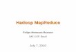 Hadoop MapReduce - 123seminarsonly.com · Hadoop MapReduce Felipe Meneses Besson IME-USP, Brazil July 7, 2010