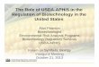 The Role of USDA-APHIS in the Regulation of Biotechnology ...sites.nationalacademies.org/cs/groups/pgasite/documents/webpage/... · The Role of USDA-APHIS in the Regulation of Biotechnology