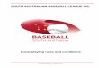 Local playing rules and conditions - Sturt Baseball Club · Local playing rules and conditions. Playing Conditions ... Balls provided by the SABL. ... cards and responding to requests