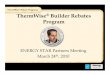 ThermWise Builder Rebates - Energy Star · Session Agenda • Questar Gas Overview • What is the ThermWise Builder Rebates Program? •ThermWsie Brand • Builder Outreach • Trainings