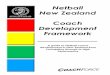 Netball Coach Development Framework - Home - … · A guide to Netball coach development in New ... The NNZ Coach Development Framework has been designed for developing ... the NNZ