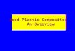 Wood Plastic Composites An Overview - LRPS Home Page€¦ · PPT file · Web view · 2008-03-03Wood Plastic Composites An Overview ... filled WPC extruded profiles& shapes 1991