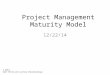 PowerPoint Presentationseidenberg.pace.edu/ETA/Project Management Maturity Fr… · PPT file · Web viewProject Management Maturity Model. 12/22/14 ... such that the version utilized