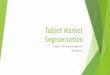 Tablet Market Segmentation - docshare01.docshare.tipsdocshare01.docshare.tips/files/12375/123757782.pdf · Tablet Market Segmentation Subject: Marketing Management ... 2010- Samsung