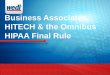 Business Associates, HITECH & the Omnibus HIPAA … · Business Associates, HITECH & the Omnibus HIPAA Final Rule Key HITECH Provisions What is a BA? Business Associate Agreements