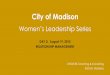 Women’s Leadership Series - City of Madison, Wisconsin 2 - AGENDA •Confidence •Designed Alliance •Mental, Emotional, Physical Energy Tank •Approachability Formula and Your
