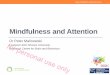 Mindfulness and Attention - Bangor University · Mindfulness and Attention Dr Peter Malinowski Liverpool John Moores University. Research Centre for Brain and Behaviour