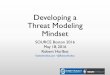 Developing a Threat Modeling Mindset - Robert Hurlbut · Developing a Threat Modeling Mindset SOURCE Boston 2016 May 18, ... Identify threats through answers ... STRIDE Framework