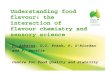 Understanding food flavour: the interaction of flavour ... · Understanding food flavour: the interaction of flavour chemistry and ... Belitz, H.D, Grosch, W. Food Chemistry, 2nd