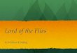 Lord of the Flies - Home - Madeira City Schools of the... · Lord of the Flies by William Golding . ... sensible for me to write after the war when everyone was ... Cold War do Jack,