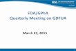 FDA/GPhA Quarterly Meeting on GDFUA - Strategic …/media/Supporting... ·  · 2015-04-14– Creation of documents (forms, checklists, etc.) – Standardization of letter templates