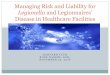 Managing Risk and Liability for - Reduce Infection Deaths · HARVARD CLUB RUSS NASSOF, ESQ. NOVEMBER 16, 2016 Managing Risk and Liability for Legionella and Legionnaires’ Disease