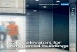 8071 KONE elevators for commercial buildings LR · Your trusted elevator partner for commercial buildings 3 REASONS TO CHOOSE KONE With over 100 years of experience in the elevator