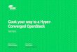 Cook your way to a Hyper- Converged OpenStack - SUSE · Cook your way to a Hyper-Converged OpenStack TUT77571 ... Enterprise Open Stack Distribution 7000 ... -Interface between dashboard