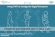 Streamline and Automate your IT Value Chain - itsmf.sk IT4IT to manage the Digital Enterprise Streamline and Automate your IT Value Chain Rob Akershoek, Chair of the IT4IT Forum February