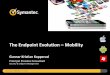 The Endpoint Evolution Mobility - Computerworldweb.idg.no/app/web/online/Event/cioforum/2013/sikkerhet/kopperud.pdf · The Endpoint Evolution – Mobility Driving Productivity Without