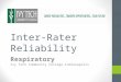 [PPT]Inter-Rater Reliability - Home - Ivy Tech Community … · Web viewInter-Rater Reliability Respiratory Ivy Tech Community College-Indianapolis What Is Inter-Rater Reliability