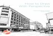 How to Draw With Perspective - Amazon Web Services · i How to Draw With Perspective Created exclusively for Craftsy by Paul Heaston